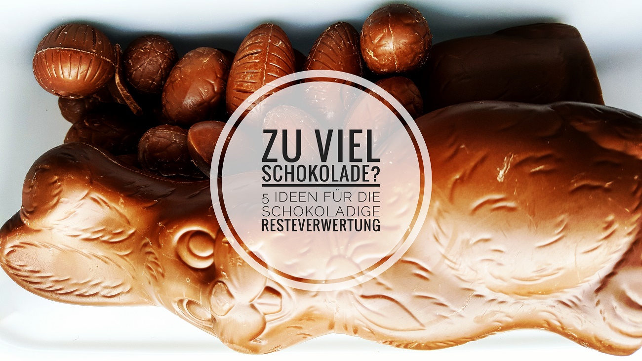 Resteverwertung-Wohin mit der ganzen Schokolade?