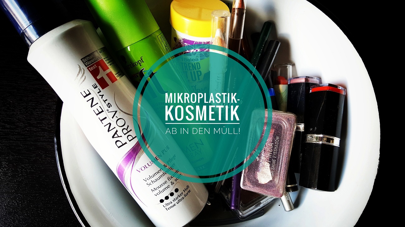Mikroplastik-Kosmetik und die Frage wohin damit