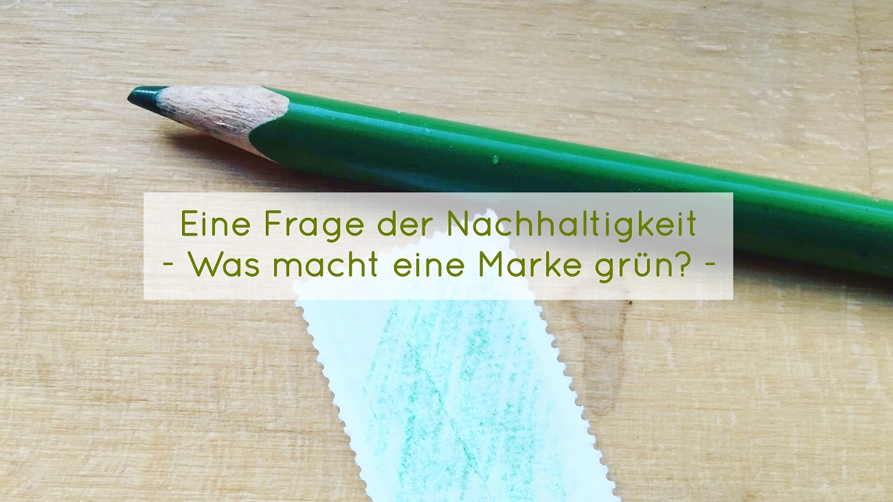 Was macht eine Marke grün? Greenwashing oder echte Nachhaltigkeit