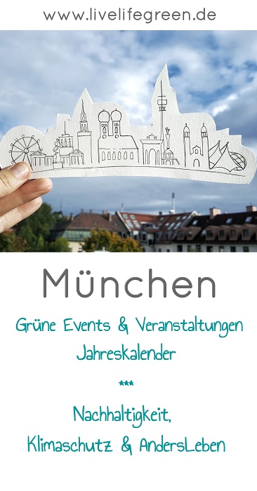 München - Jahreskalender für grüne Events und Veranstaltungen rund um Nachhaltigkeit, Klimaschutz und Anders Leben