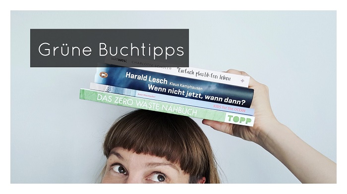 Green Lifestyle mit grünen Buchtipps: Nachhaltigkeit zum Lesen