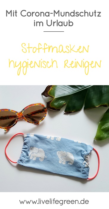 Pinterest-Pin: Corona Stoffmasken im Urlaub hygienisch reinigen - Mit Mundschutz unterwegs