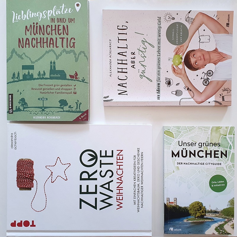 Alle nachhaltigen Bücher von Alexandra Achenbach livelifegreen auf einen Blick. Nachhaltige Lieblingsplätze in und um München